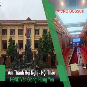 Hệ Thống Âm Thanh Phòng Họp HĐND Văn Giang Hưng Yên