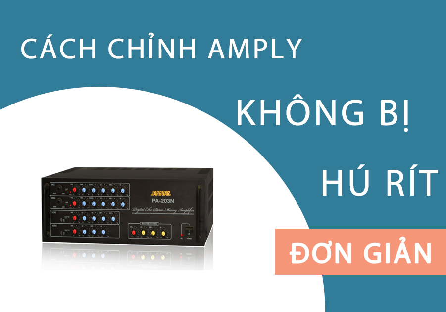 Cách chỉnh amply