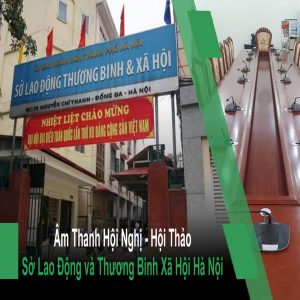 Lắp Đặt Âm Thanh Phòng Họp Bosch Tại Sở Lao Động