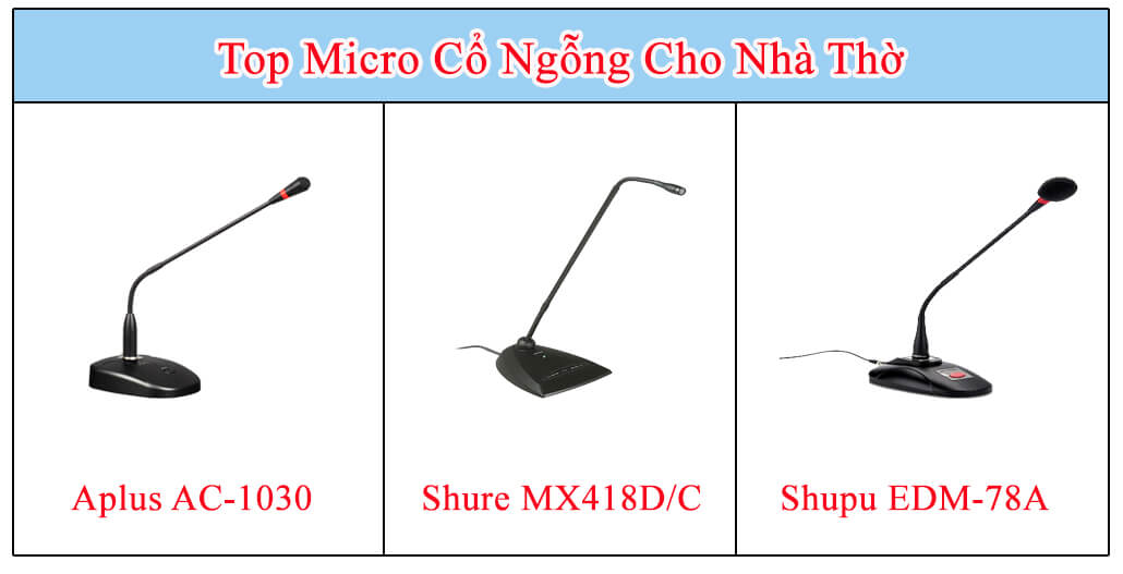 Micro cổ ngỗng thường dùng cho nhà thờ