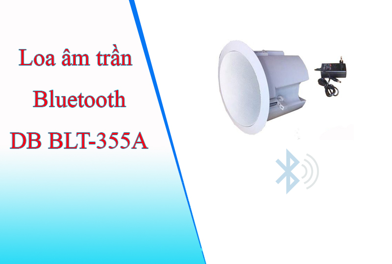 Loa âm trần bluetooth DB BLT-355A